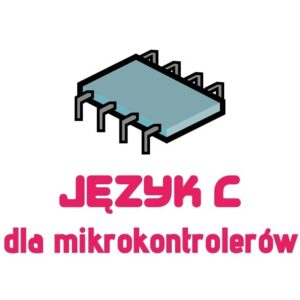 Język C dla Mikrokontrolerów