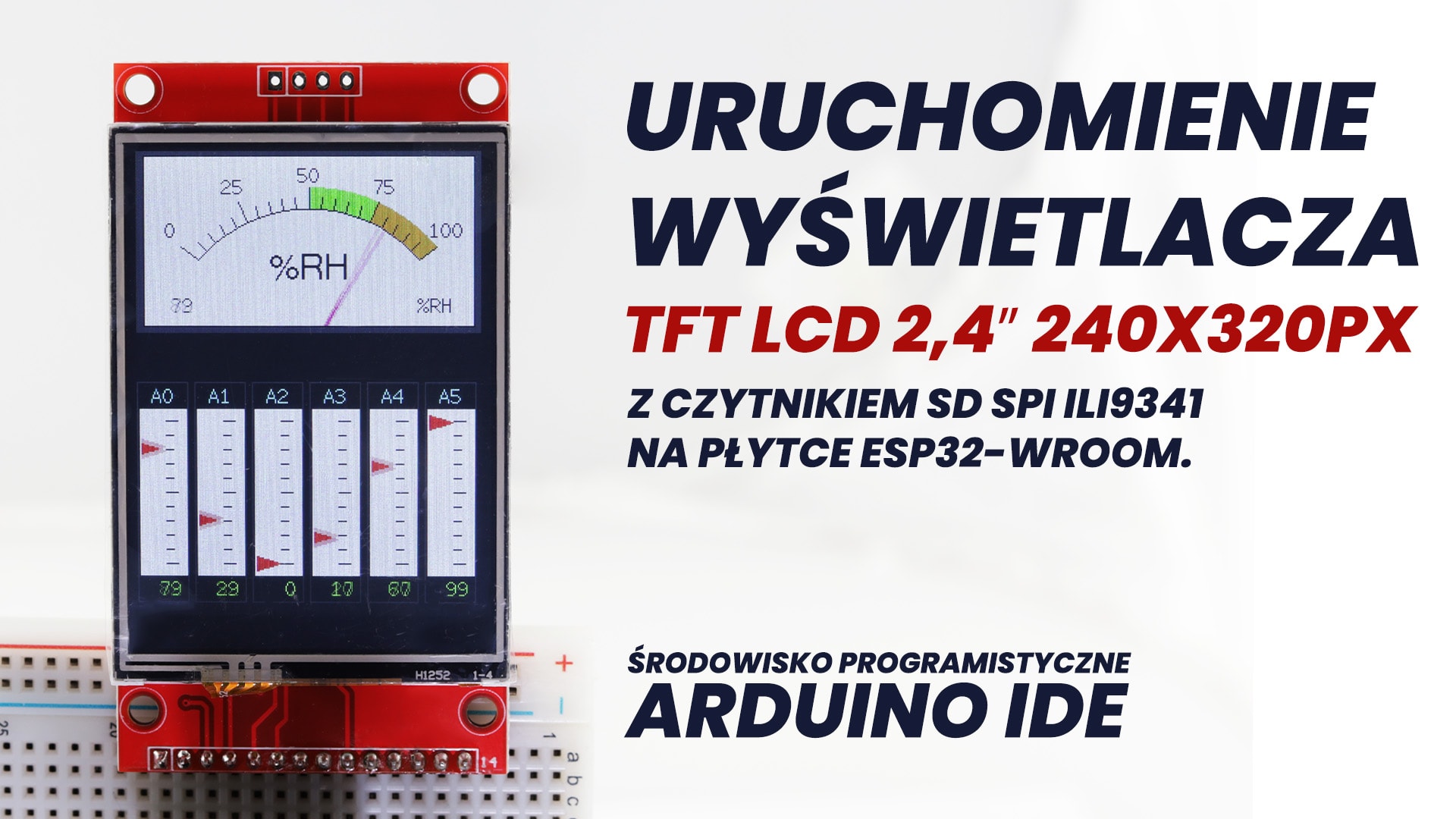 Uruchomienie wyświetlacza TFT LCD 2,4″ 240x320px z czytnikiem SD SPI ILI9341 na płytce ESP32 wroom.