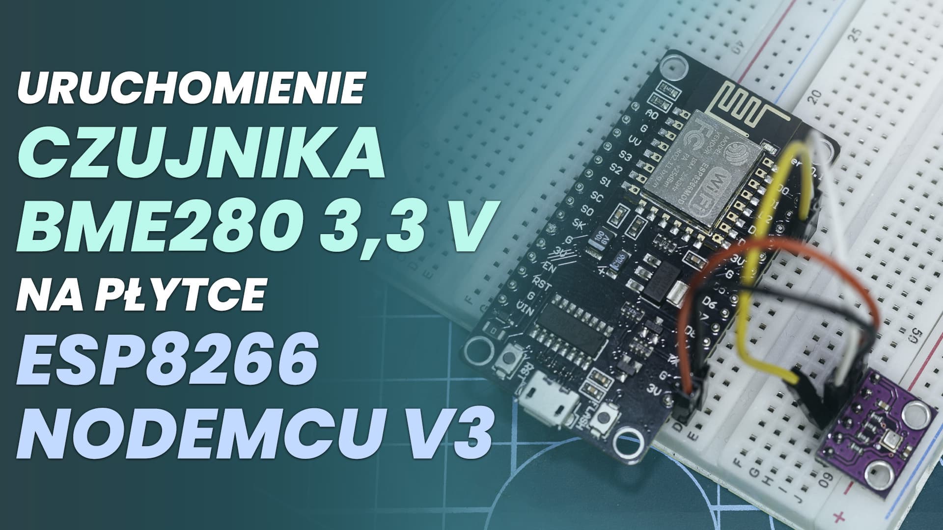 Uruchomienie czujnika ciśnienia temperatury i wilgotności BME280 3,3 V na płytce ESP8266 NodeMCU V3 z układem CH340