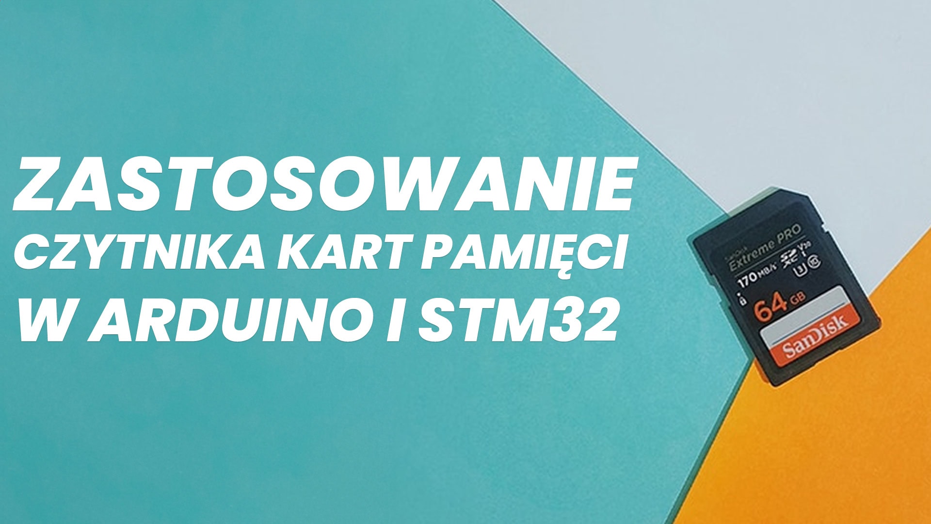 ZASTOSOWANIE CZYTNIKA KART PAMIĘCI W ARDUINO I STM32