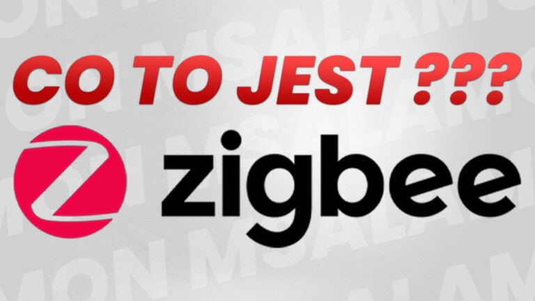 ZigBee – co to jest i jak wykorzystać go w systemach Smart Home?