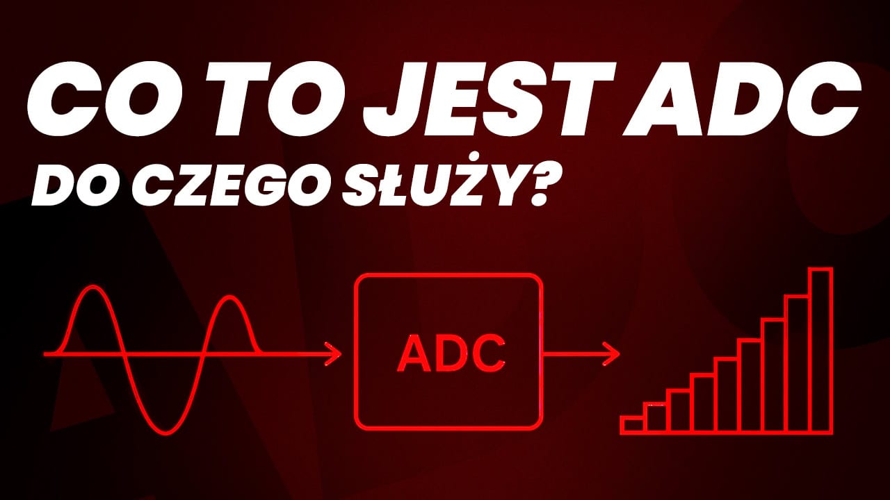 Co to jest ADC i do czego służy?