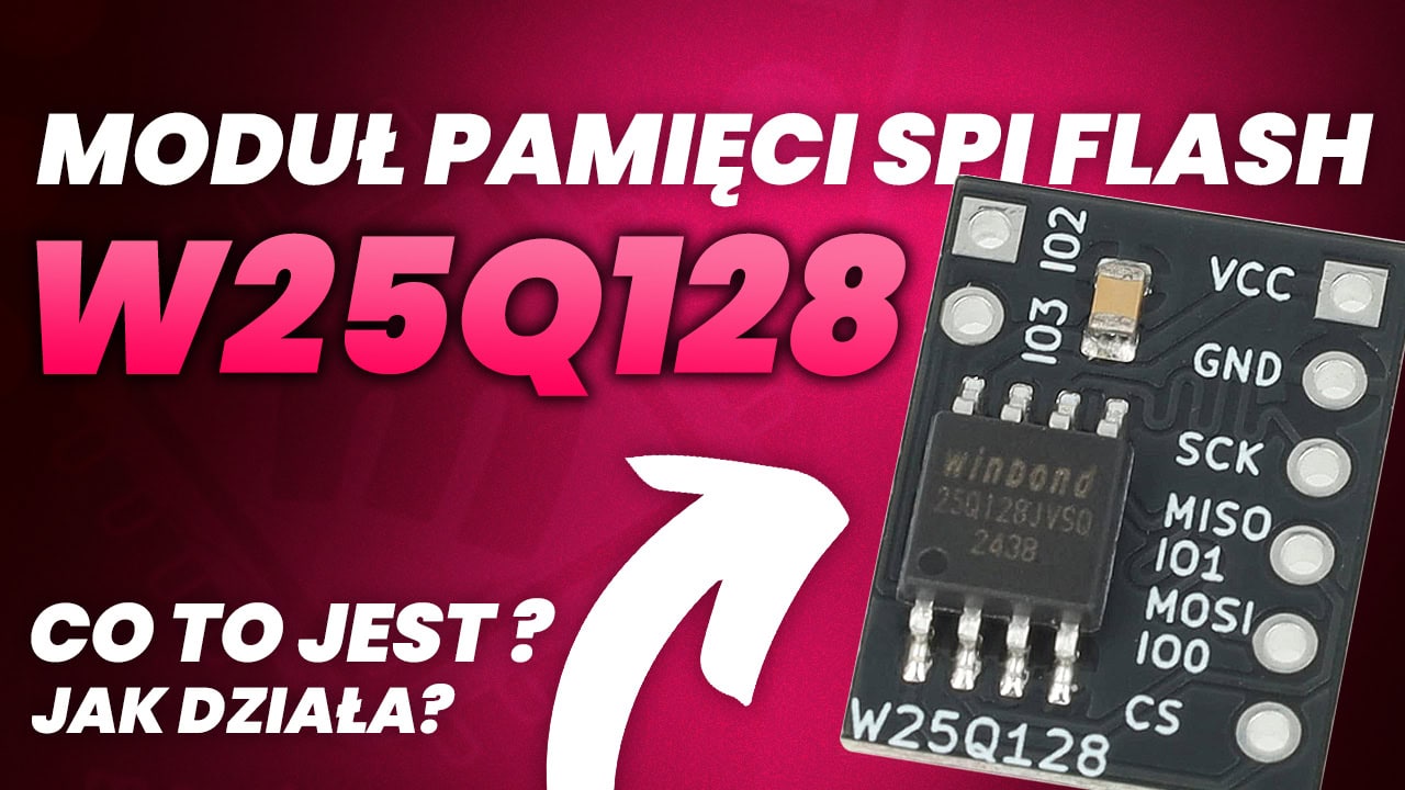 Moduł Pamięci SPI Flash W25Q128 – Co To Jest i Jak Działa?